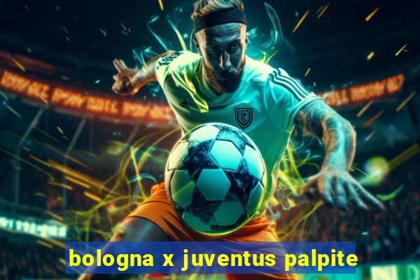 bologna x juventus palpite